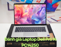 Đánh giá Laptop Dell Pro 14 PC14250 : Laptop văn phòng dành cho chuyên gia 2026