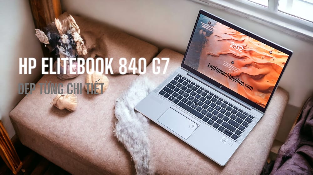 [Review] Đánh giá Laptop HP Elitebook 840 G7 : Hiệu năng ổn định