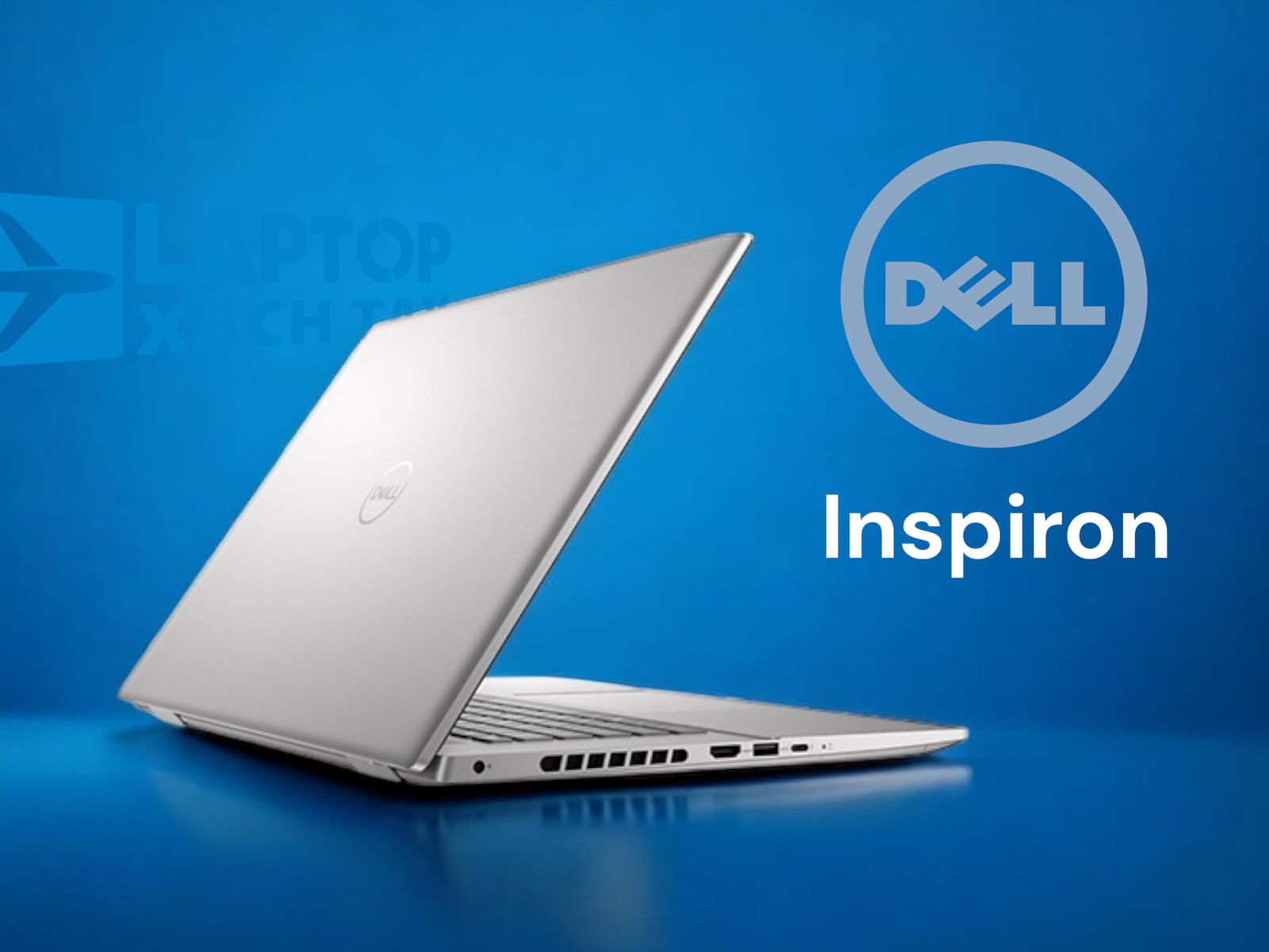 Các dòng Laptop Dell 2025 đáng mua nhất tháng 8 tại Laptopxachtayshop