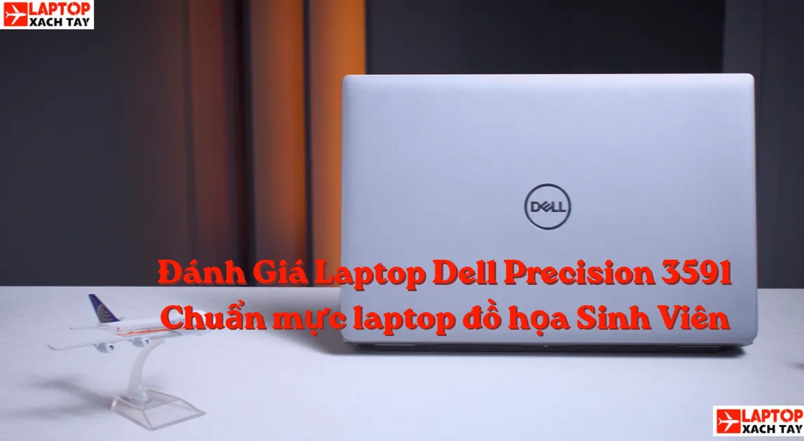 Đánh Giá Laptop Dell Precision 3591: Máy Trạm Đồ Họa Thực Dụng, Hiệu Năng Vượt Trội Nhờ Trí Tuệ Nhân Tạo